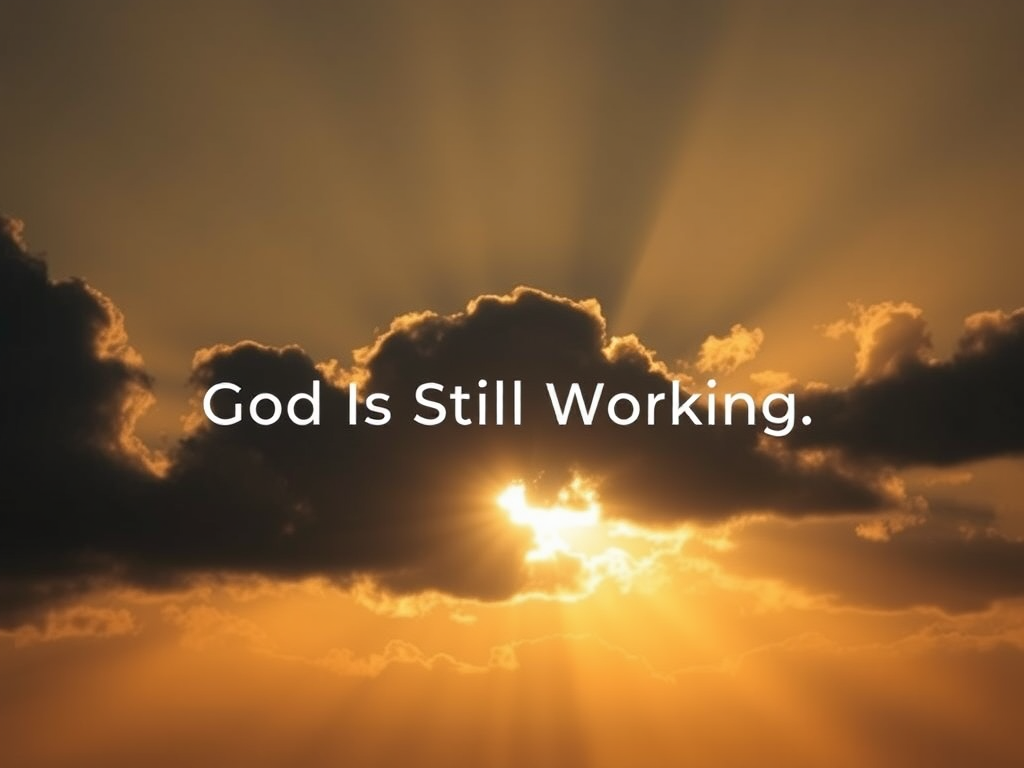 When Life Feels Uncertain, God Is Still Working
